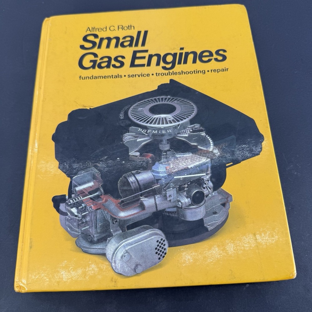 Small Gas Engines Fundamentals Service Troubleshooting Repair Book Alfred C Roth